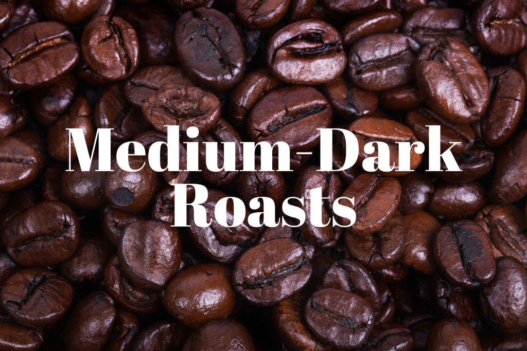 Coffee Roast Types: Medium-Dark Roasts